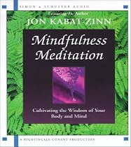 Mindfulness Meditation - Cultivating the Wisdom of Your Body and Mind