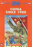 China Since 1900 (Longman Twentieth Century History Series)