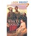 White Gold: The Extraordinary Story of Thomas Pellow and North Africa's One Million European Slaves