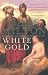 White Gold: The Extraordinary Story of Thomas Pellow and North Africa's One Million European Slaves