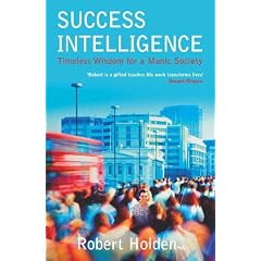 Success Intelligence: Timeless Wisdom for a Manic Society