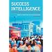 Success Intelligence: Timeless Wisdom for a Manic Society