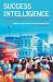 Success Intelligence: Timeless Wisdom for a Manic Society