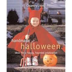 Handmade Halloween: Ideas for a Happy, Haunted Celebration (Country Living)