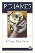 Cover Her Face (Adam Dalgliesh Mysteries, No. 1)