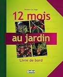 12 Mois au jardin : Livre de bord