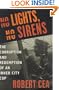 No Lights, No Sirens : The Corruption and Redemption of an Inner City Cop
