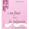 81 fa�ons d'en finir avec la jalousie