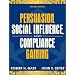 Persuasion, Social Influence, and Compliance Gaining