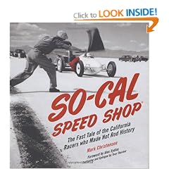 SO-CAL Speed Shop: The Fast Tale of the California Racers Who Made Hot Rod History