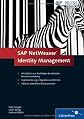 SAP NetWeaver identity management: [alle Details zum Nachfolger der zentralen Benutzerverwaltung ; Implementierung, Integration und Betrieb ; inklusive detaillierter Praxisszenarien] (ger)