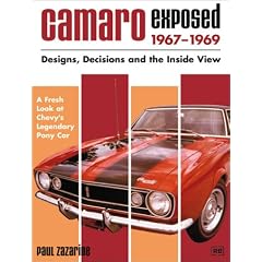 Camaro Exposed: 1967-1969 - Designs, Decisions and the Inside View