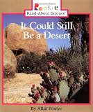  : It Could Still Be a Desert (Rookie Read-About Science)