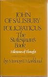 Policraticus: The Statesmans Book (Milestones of thought in the history of ideas)