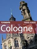 Top Sights Travel Guide: Cologne (Top Sights Travel Guides)