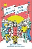 Too Smart for Trouble