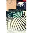 BETWEEN EAST AND WEST: ACROSS THE BORDERLANDS OF EUROPE by ANNE APPLEBAUM