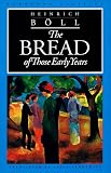 The Bread of Those Early Years