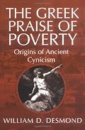 The Greek Praise of Poverty: Origins of Ancient Cynicism