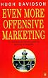 Even More Offensive Marketing: An Exhilarating Action Guide to Winning in Business (Penguin business)