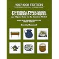 Pictorial Price Guide To American Antiques and Objects Madefor The American Market:... by  Dorothy Hammond