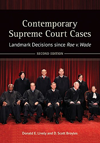 Contemporary Supreme Court Cases: Landmark Decisions since Roe v. Wade, 2nd Edition [2 volumes]: Landmark Decisions since Roe v. Wade