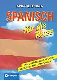 Compact Sprachf&uuml;hrer Spanisch f&uuml;r die Reise: Die wichtigsten W&ouml;rter und S&auml;tze f&uuml;r unterwegs - Mike Hillenbrand, Francesca Angrisano