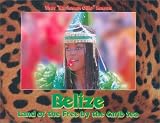 Belize : Land of the Free by the Carib Sea