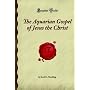 The Aquarian Gospel of Jesus the Christ: (Forgotten Books)