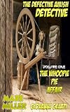 The Defective Amish Detective - Volume 1 - The Whoopie Pie Affair