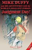 Mike Duffy and his Adventures with the World's Smallest Person: Judgement Day!