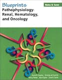 Blueprints Notes and Cases--Pathophysiology: Renal, Hematology and Oncology (Blueprints Notes and Cases Series)