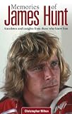 Memories of James Hunt : anecdotes and insights from those who knew him