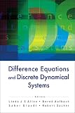 Difference Equations And Discrete Dynamical Systems: Proceedings of the 9th International Conference University of Southern California, Los Angeles, California, USA, 2-7 August 2004