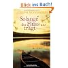 Solange der Fluss uns tr�gt: Roman