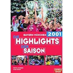 Bayern M�nchen 2001. Die Highlights der Saison
