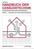 Handbuch der Geb&auml;udetechnik - Planungsgrundlagen und Beispiele - Heizung/L&uuml;ftung/Energiesparen Band 2 - Wolfram Pistohl