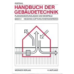 Handbuch der Geb�udetechnik. Planungsgrundlagen und Beispiele. Heizung/L�ftung/Energiesparen Band 2