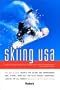 Fodor's Skiing USA: The Guide for Skiers and Snowboarders (4th Edition)