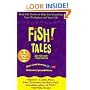 Fish! Tales: Real-Life Stories to Help You Transform Your Workplace and Your Life