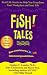 Fish! Tales: Real-Life Stories to Help You Transform Your Workplace and Your Life