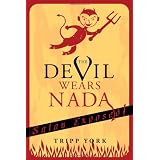 The Devil Wears Nada: Satan Exposed!