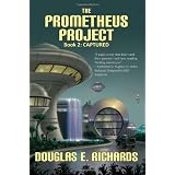 The Prometheus Project: Captured