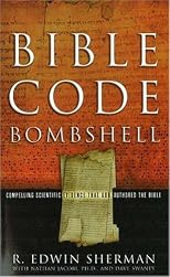 Bible code bombshell : compelling scientific evidence that God authored the Bible
