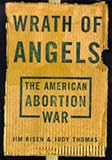 Wrath Of Angels : The American Abortion War