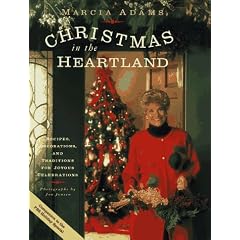Christmas in the Heartland: Recipes, Decorations, and Traditions for Joyous Celebrations