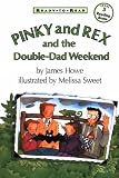 Pinky And Rex And The Double-Dad Weekend: Ready-To-Read Level 3