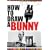 How to Draw a Bunny