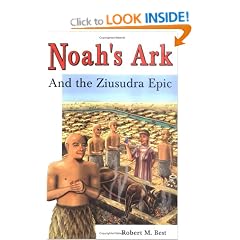 Noah's Ark and the Ziusudra Epic: Sumerian Origins of the Flood Myth