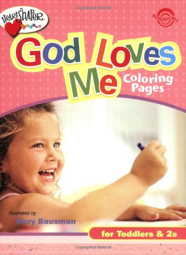 God Loves Me Coloring Pages (Ages 1-2) (HeartShaper Resources-Early Childhood)